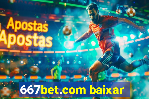 667bet.com baixar